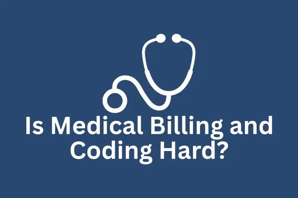 Is Medical Billing and Coding Hard?