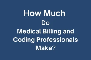How Much Do Medical Billing and Coding Professionals Make